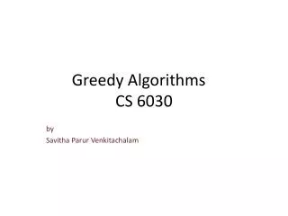 Greedy Algorithms	 CS 6030