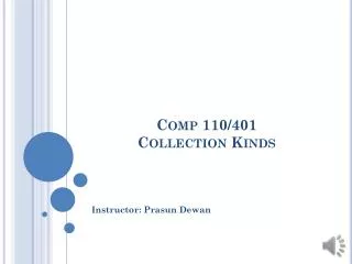 Comp 110/401 Collection Kinds