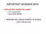 IMPORTANT WEBINAR INFO: - slide 1