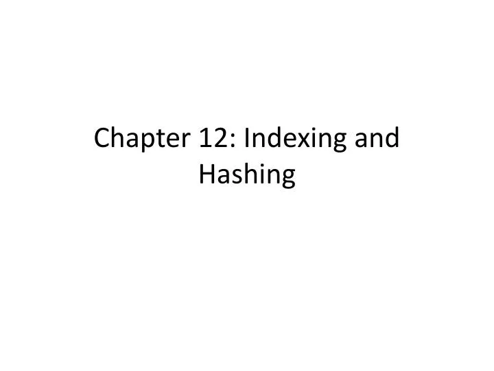 chapter 12 indexing and hashing