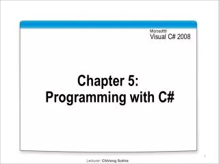 Chapter 5: Programming with C#