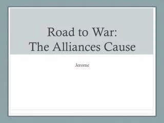 Road to War: The Alliances Cause
