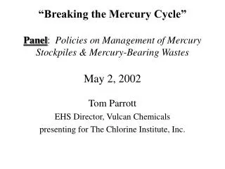 Tom Parrott EHS Director, Vulcan Chemicals presenting for The Chlorine Institute, Inc.