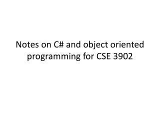 Notes on C# and object oriented programming for CSE 3902