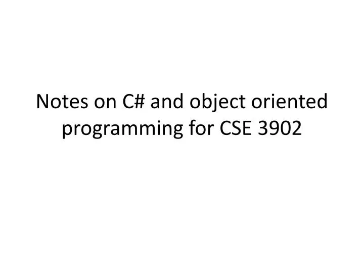 notes on c and object oriented programming for cse 3902