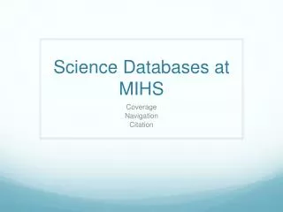 Science Databases at MIHS