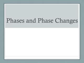 Phases and Phase Changes