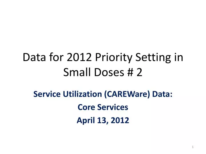 data for 2012 priority setting in small doses 2