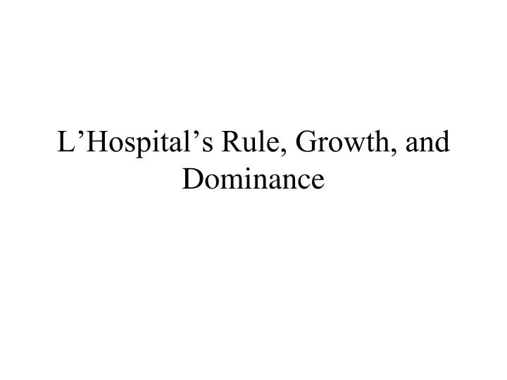 l hospital s rule growth and dominance