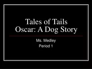 Tales of Tails Oscar: A Dog Story