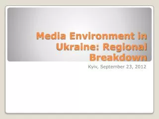 Media Environment in Ukraine: Regional Breakdown