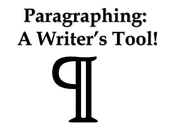 paragraphing a writer s tool