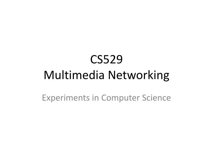 cs529 multimedia networking