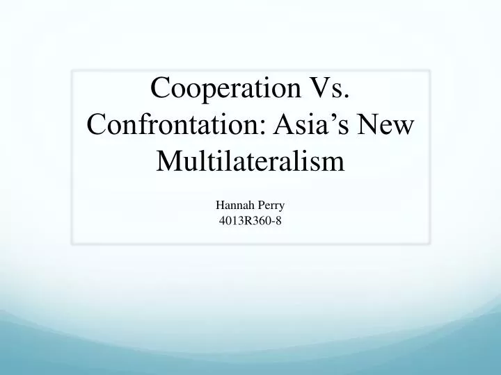 cooperation vs confrontation asia s new multilateralism