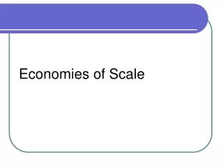 Economies of Scale