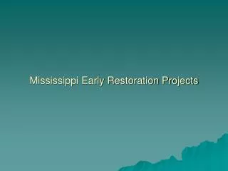 Mississippi Early Restoration Projects