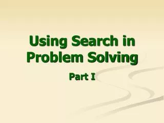 Using Search in Problem Solving