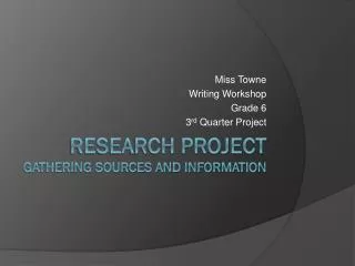 Research Project Gathering Sources and Information