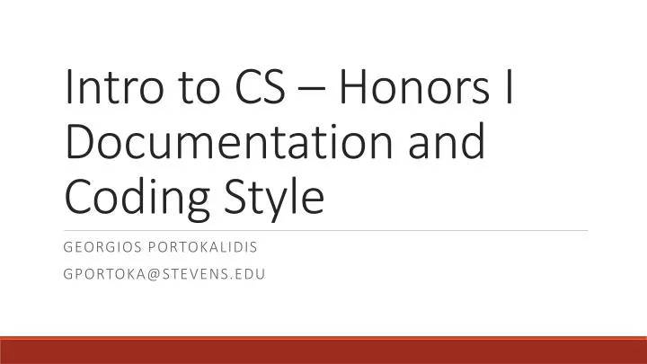 intro to cs honors i documentation and coding style