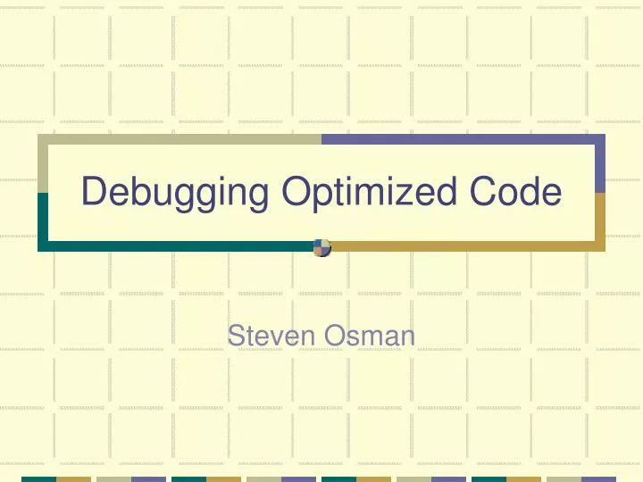 debugging optimized code
