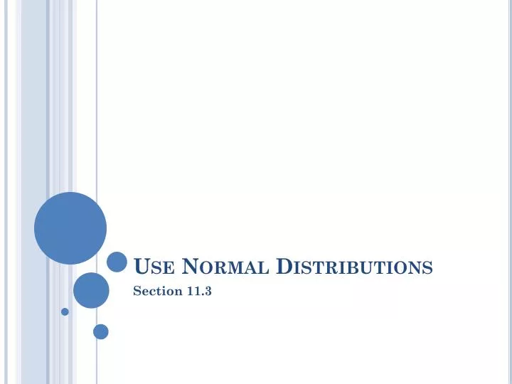 use normal distributions