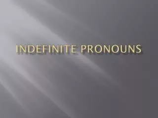 Indefinite Pronouns