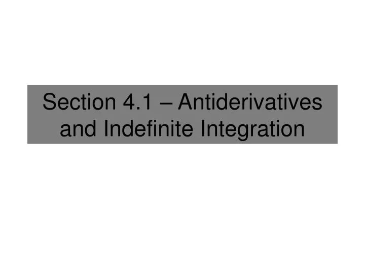 section 4 1 antiderivatives and indefinite integration