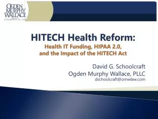HITECH Health Reform: Health IT Funding, HIPAA 2.0, and the Impact of the HITECH Act