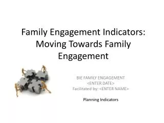 Family Engagement Indicators: Moving Towards Family Engagement