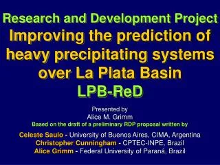 Presented by Alice M. Grimm Based on the draft of a preliminary RDP proposal written by