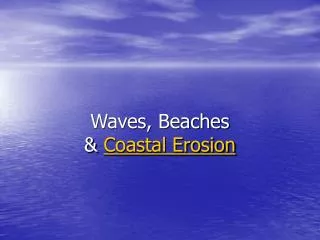 Waves, Beaches &amp; Coastal Erosion