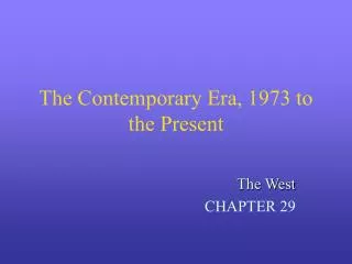 The Contemporary Era, 1973 to the Present