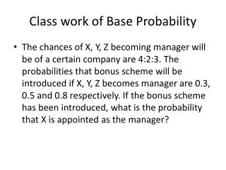 Class work of Base Probability