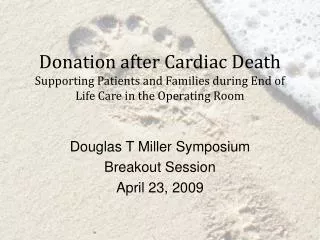 Douglas T Miller Symposium Breakout Session April 23, 2009