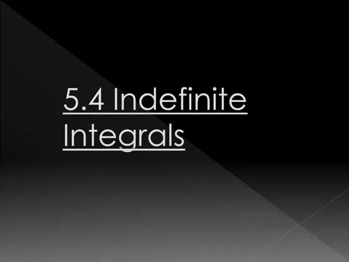 5 4 indefinite integrals