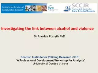 Investigating the link between alcohol and violence