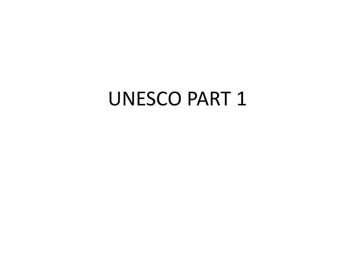 unesco part 1