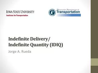 Indefinite Delivery/ Indefinite Quantity (IDIQ)