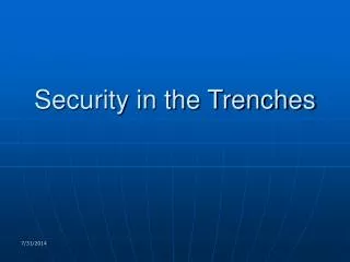 Security in the Trenches