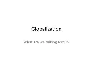 Globalization