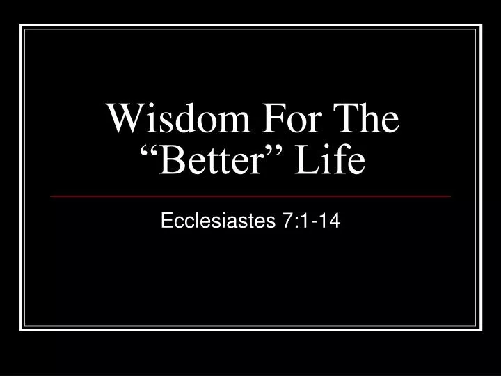 wisdom for the better life