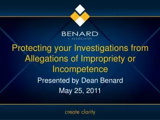 Protecting your Investigations from Allegations of Impropriety or Incompetence