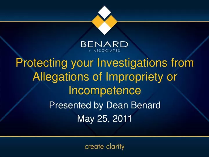 protecting your investigations from allegations of impropriety or incompetence
