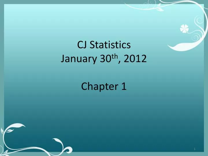 cj statistics january 30 th 2012 chapter 1