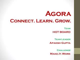 Agora Connect. Learn. Grow.