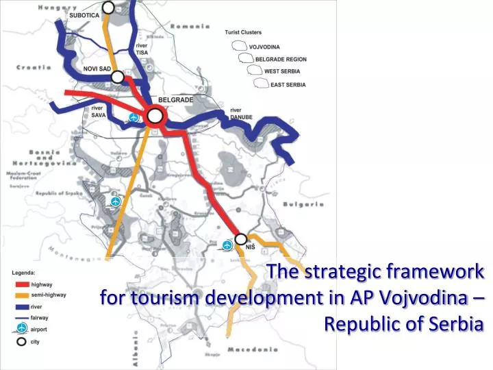 the strategic framework for tourism development in ap vojvodina republic of serbia