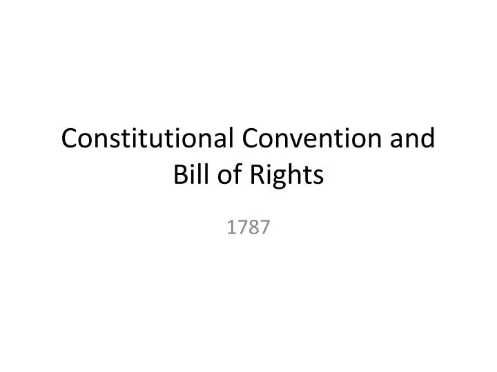 constitutional convention and bill of rights