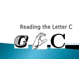 Reading the Letter C