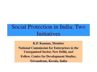 Social Protection in India: Two Initiatives