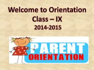 Welcome to Orientation Class – IX 2014-2015
